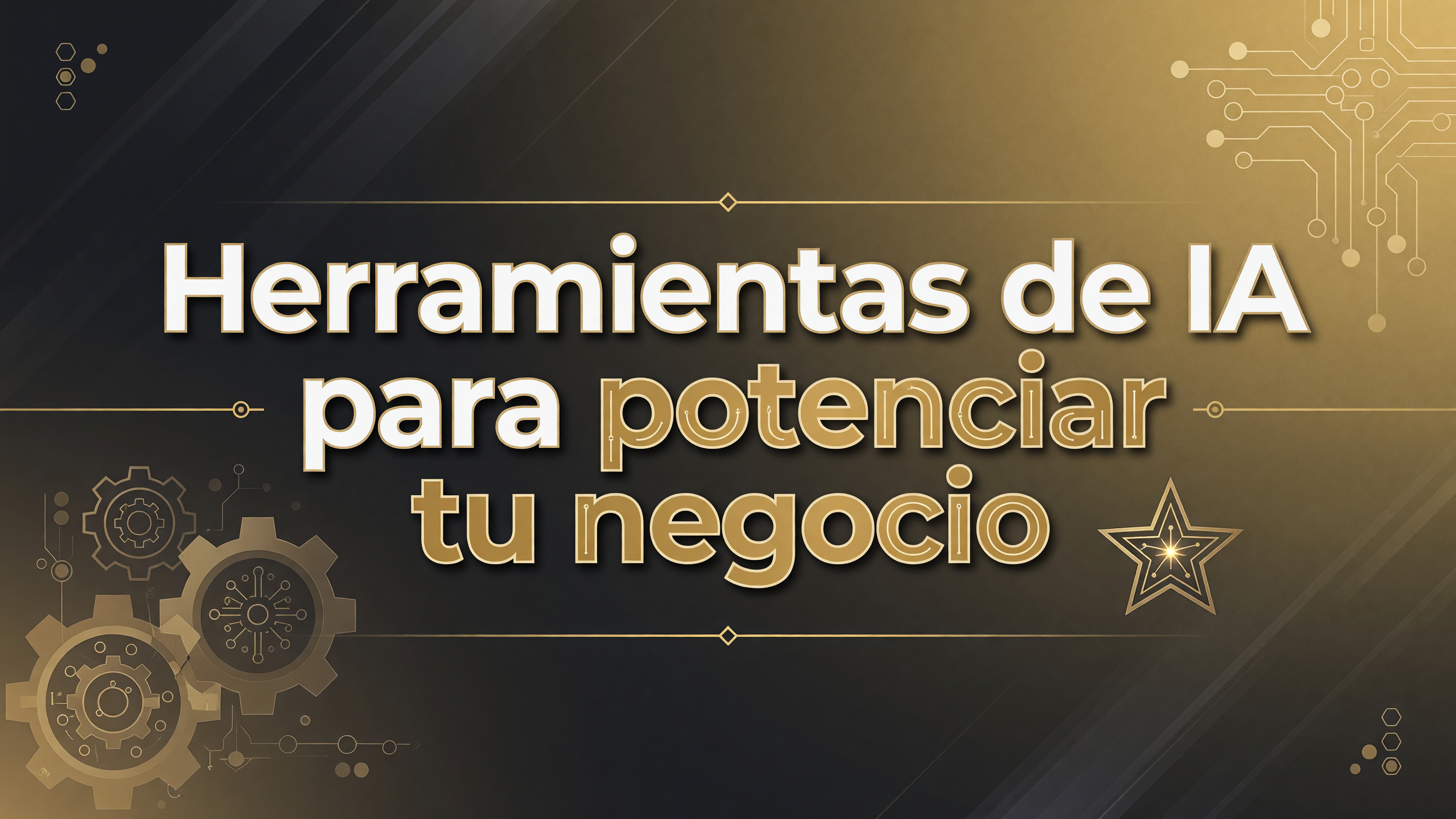 Herramientas de IA para potenciar tu negocio